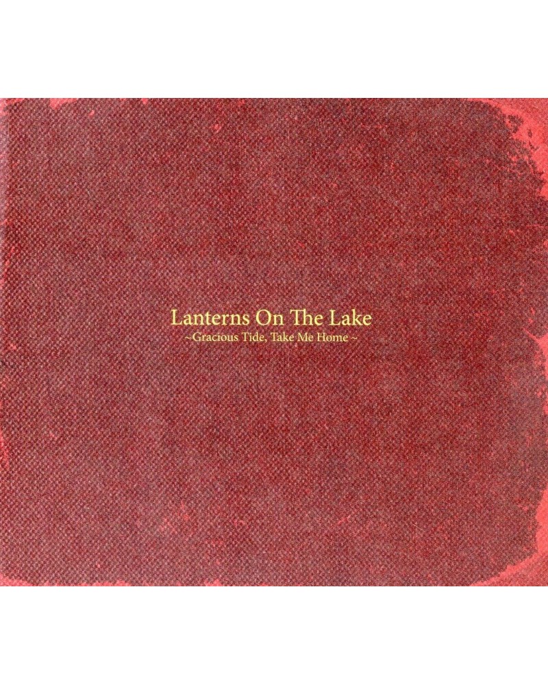 Lanterns on the Lake GRACIOUS TIDE TAKE ME HOME CD $3.41 CD