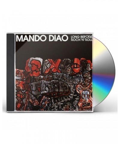 Mando Diao LONG BEFORE ROCK N ROLL CD $2.02 CD