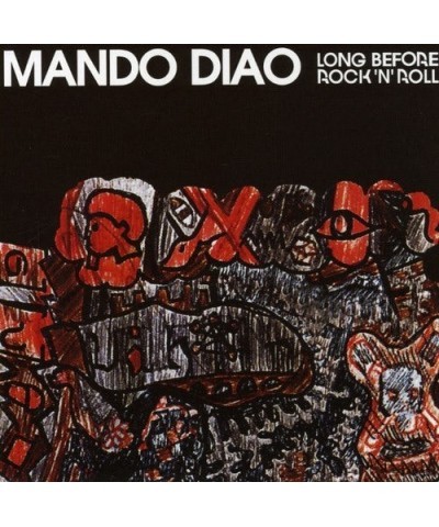 Mando Diao LONG BEFORE ROCK N ROLL CD $2.02 CD