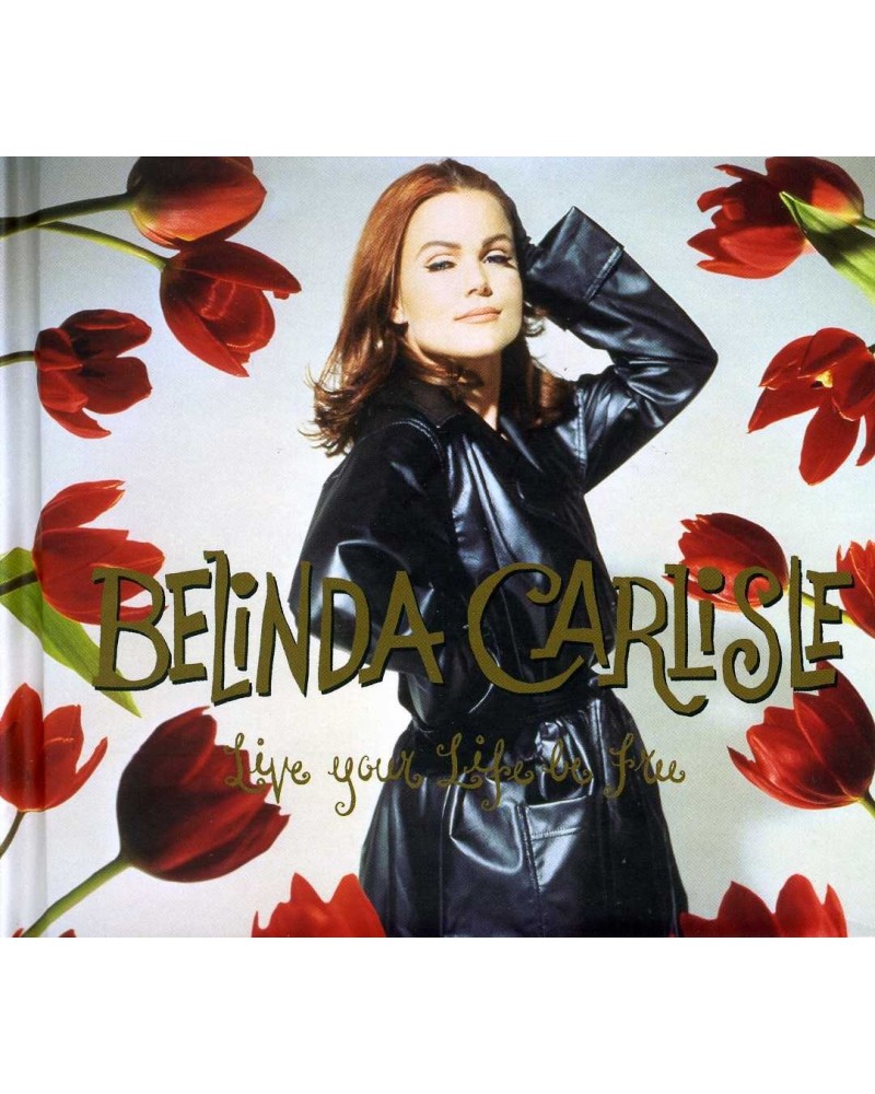 Belinda Carlisle LIVE YOUR LIFE BE FREE CD $9.04 CD