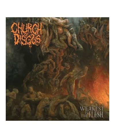 Church Of Disgust WEAKEST IS THE FLESH CD $4.50 CD