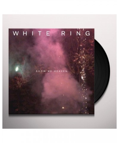 White Ring Show Me Heaven Vinyl Record $14.75 Vinyl