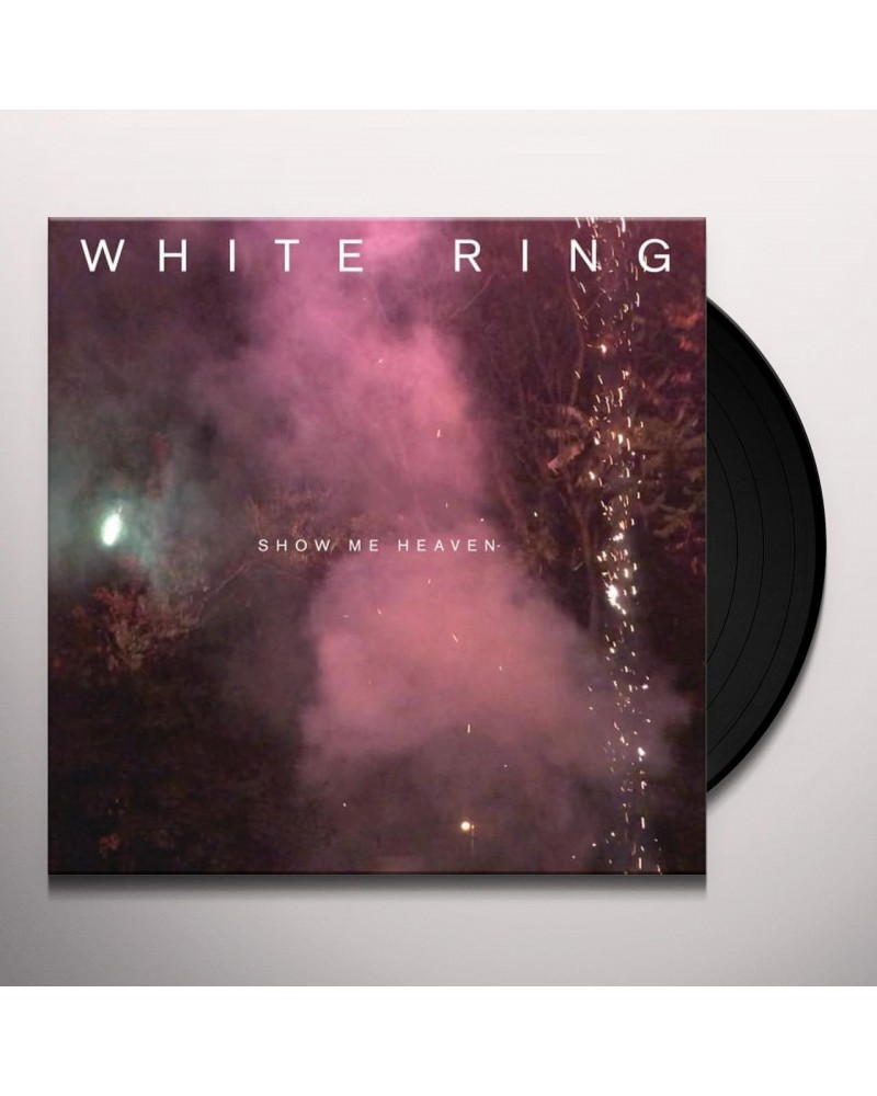 White Ring Show Me Heaven Vinyl Record $14.75 Vinyl