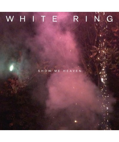 White Ring Show Me Heaven Vinyl Record $14.75 Vinyl