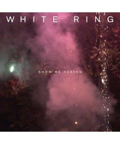 White Ring Show Me Heaven Vinyl Record $14.75 Vinyl