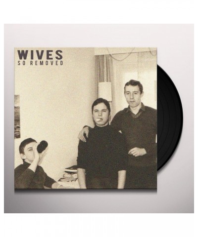 Wives So removed Vinyl Record $7.08 Vinyl