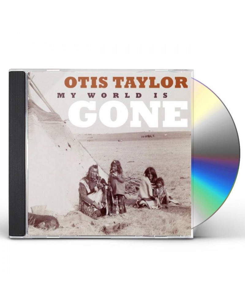 Otis Taylor MY WORLD IS GONE CD $5.50 CD