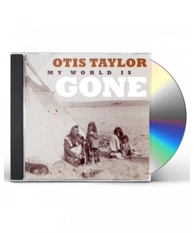 Otis Taylor MY WORLD IS GONE CD $5.50 CD