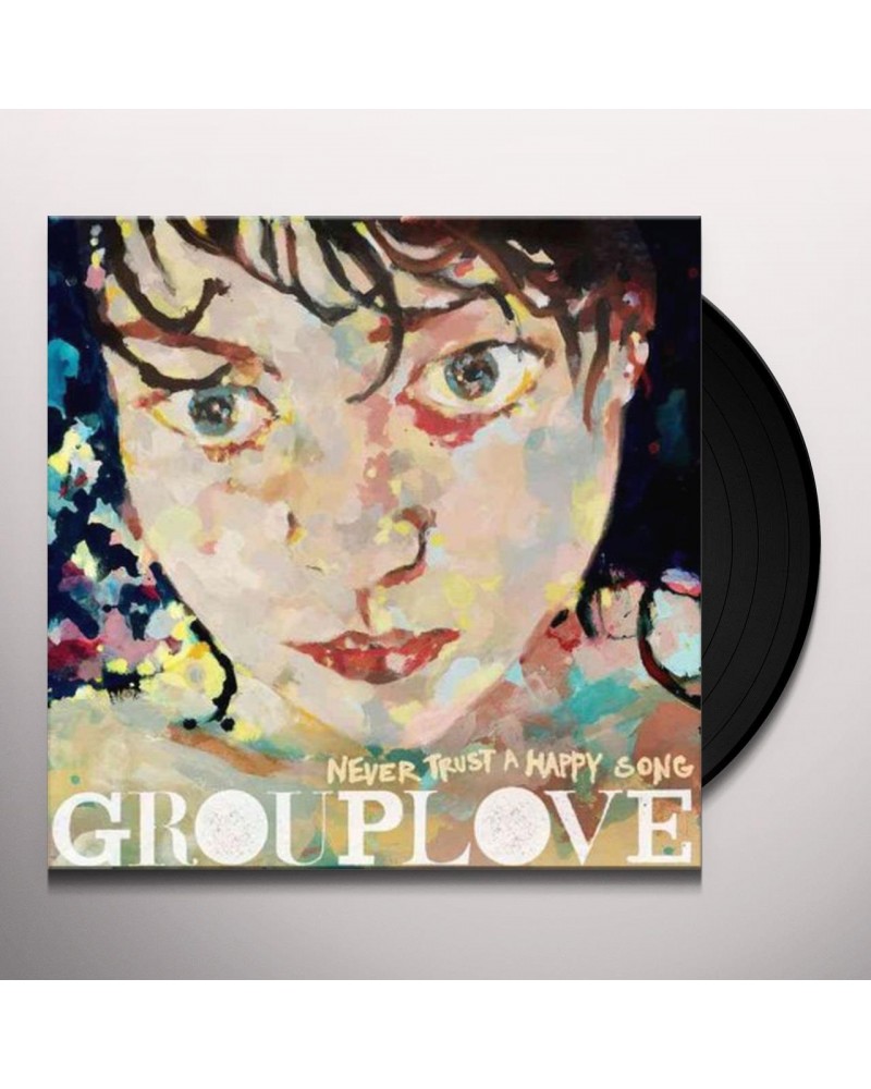 GROUPLOVE Never Trust a Happy Song Vinyl Record $9.72 Vinyl