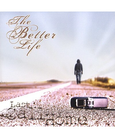 Better Life LAST CALL HOME CD $5.03 CD